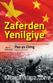 Zaferden Yenilgiye: Çin'in Sosyalist Yolu ve Kapitalizme Geri Dönüşü